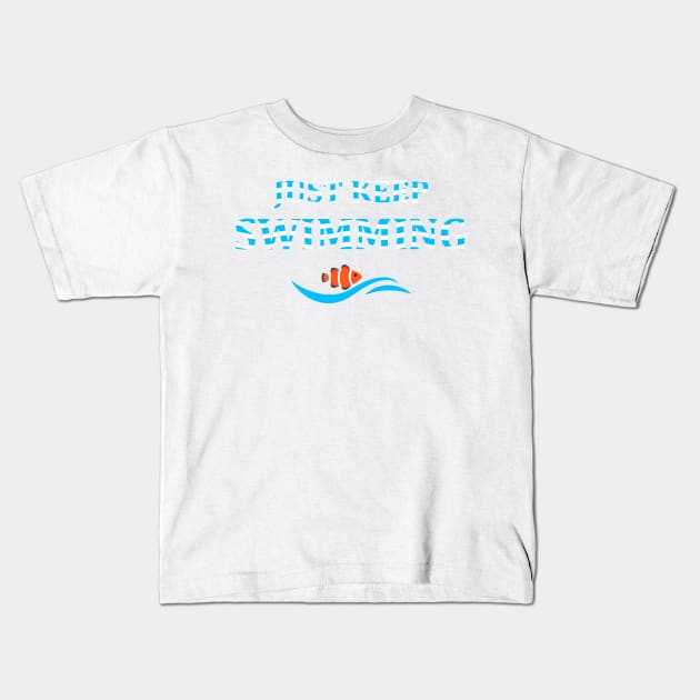 Just Keep Swimming fish Kids T-Shirt by vestiart